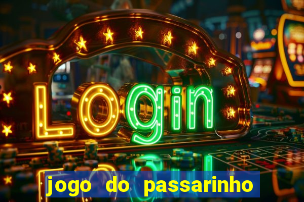 jogo do passarinho para ganhar dinheiro